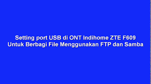 Check spelling or type a new query. Seting Ftp Dan Samba Di Zte 609 Indihome Youtube