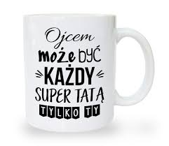 Zabronione są obrazki przedstawiające osoby w pozach prowokacyjnych oraz zbliżenia piersi, pośladków i inne treści o podobnym charakterze. Kubek Na Dzien Ojca Ojcem Moze Byc Kazdy Super Tata Tylko Ty