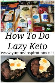How To Do Lazy Keto What Is Lazy Keto Lazy Keto Meals Food List Keto Meal Plan Keto Cooking Keto Diet Recipes