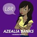 Stream L8R by Azealia Banks | Listen online for free on SoundCloud