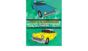 Coloring pages of muscle cars of the mercury marauder and amc rebel. 1950 S Classic Cars Coloring Book Volume 1 Car Coloring Books Colors Osam 9798579423535 Amazon Com Books