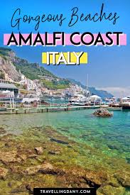 Secrets To Enjoy The Amalfi Coast Beaches From A Local Amalfi Coast Beaches Amalfi Coast Spring Travel Destinations