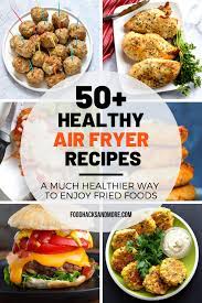 50 Best Healthy Air Fryer Recipes Air Fryer Recipes Healthy Air Fryer Healthy Recipes