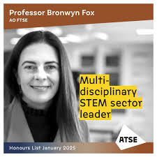 Congratulations to Professor Bronwyn Fox AO FTSE for being appointed as an  Officer of the Order of Australia. Professor Fox is being honoured for her  distinguished service to public administration, to scientific