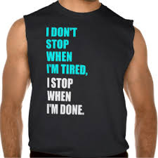 Have a purpose and you won't need motivation. Workout Quotes For T Shirts Quotesgram