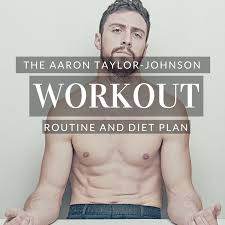 aaron taylor johnson workout routine