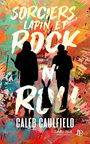 Sorciers, lapin et Rock'n'Roll eBook : Caulfield, Caleb: Amazon.fr:  Boutique Kindle