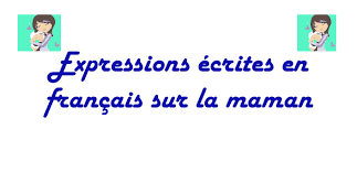 Expression Ecrite En Francais Sur La Maman
