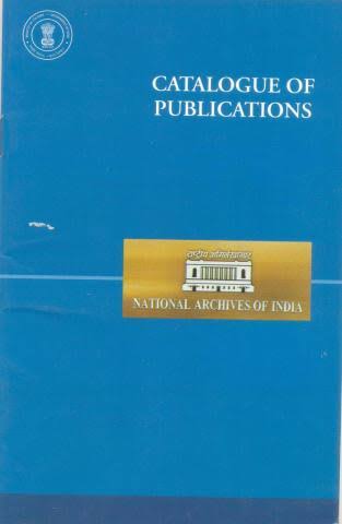 Catalogue of Publications | Official website of National Archives of India, Government of India