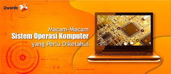 Sistem operasi dan aplikasi dari suatu komputer disebut dengan istilah. Macam Macam Sistem Operasi Komputer Terbaru Qwords
