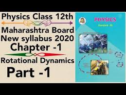 Physics Part 1 Ch 1 Rotational Dynamics Class 12 Science New Syllabus Maharashtra Board 2021 Hsc Ucm Youtube In 2020 Science News Physics Syllabus