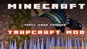 Meet other gamers, play together, and become a star! Trapcraft Mod 1 16 4 Troll Your Friends Welcome Viet Nam Magma Hdi