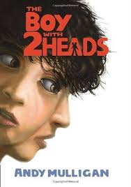 The Boy with Two Heads by Andy Mulligan (Hardcover, 2013) for sale online