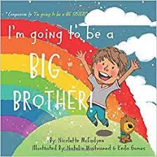 I M Going To Be A Big Brother Mcfadyen Nicolette Whitehead Natalie Gomes Keda 9780620888202 Amazon Com Books