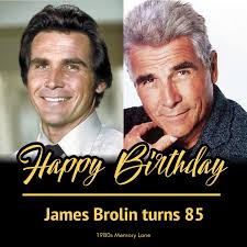 Happy birthday to actor James Brolin. He turns 79 today.