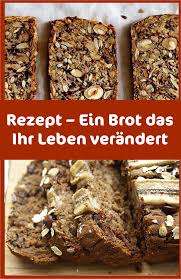 Rezept Ein Brot Das Ihr Leben Verandert Brot Backen Ohne Mehl Gesundes Brot Backen Brot Backen