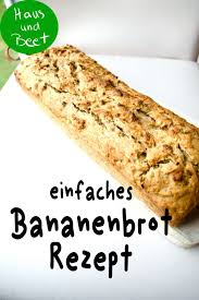 Bananenbrot Ein Susses Brot Aus Alten Bananen Haus Und Beet In 2020 Bananen Brot Bananenbrot Susse Brotchen