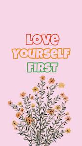 Loving yourself allows you to be comfortable in your own body. Quotes Love Yourself First Loveyourselffirst Colorful Pink Background Iphone Love You Love Yourself First Calm Artwork