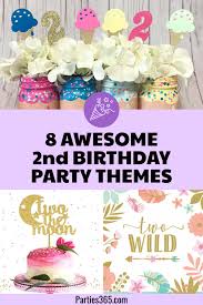 My little baby turned 2! 8 Awesome 2nd Birthday Party Themes And Ideas Parties365