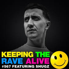Episode 567: Shugz — Keeping The Rave Alive