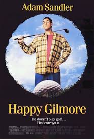 I'm a hockey player turned professional golfer. Happy Gilmore Moviepedia Fandom