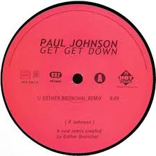 030_paul johnson — get get down(record mix) 03:11. Stream Paul Johnson Get Get Down Esther Bronchal Remix By Esther Bronchal Listen Online For Free On Soundcloud