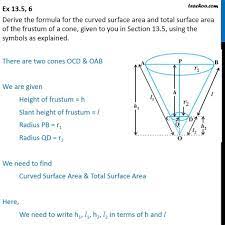 Step by step solution by experts to help you in doubt clearance & scoring excellent marks in exams. Ex 13 5 6 Optional Derive Formula For Csa And Tsa Of Frustum