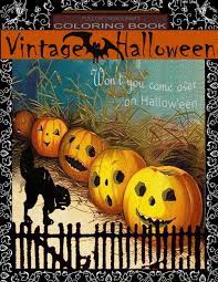 Pretty dreadful halloween coloring page set. Amazon Com Vintage Halloween Coloring Book Won T You Come Over On Halloween 9781696015776 Pimental Sylvia Books