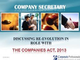 Here the company secretary requires c. Company Secretary Discussing Re Evolution In Role With The Companies Act 2013 Corporate Professionals
