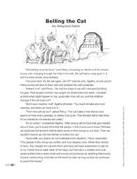 Certainly, something was must to do, because all the mice were living in the constant fear of her paws. Belling The Cat An Adapted Fable Lexile 860 Tpt