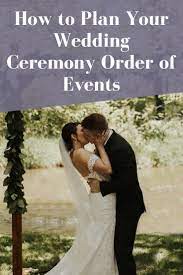 How To Plan Your Wedding Ceremony Order Of Events Order Of Wedding Ceremony Wedding Ceremony Script Wedding Ceremony Outline