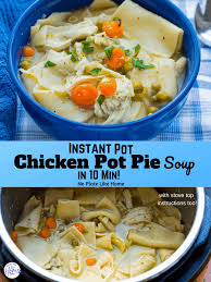 It started out as a chicken pot pie recipe and was altered to make into a soup with noodles. Instant Pot Easy Chicken Pot Pie Soup In 10 Min No Plate Like Home