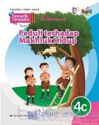 Bupena 4b kelas 4 kurikulum 2013 shopee indonesia. Tematik Terpadu Tema Peduli Terhadap Makhluk Hidup Untuk Sd Mi Kelas Iv 4c Fransiska S Belbuk Com