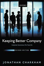 Every corporation should follow best practices for corporate governance. Keeping Better Company Corporate Governance Ten Years On Charkham Jonathan Amazon De Bucher