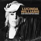 Good Souls Better Angels by Lucinda Williams