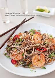 Post Image For Craving Garlic Soba Noodles With Grilled Shrimp Soba Noodles Pasta Dishes Food
