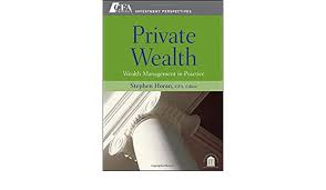 Buy Private Wealth: Wealth Management In Practice (CFA Institute Investment  Perspectives) Book Online at Low Prices in India | Private Wealth: Wealth  Management In Practice (CFA Institute Investment Perspectives) Reviews &  Ratings -