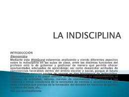 A importância de discernir e distinguir os determinantes da indisciplina em sala de aula. La Indisciplina