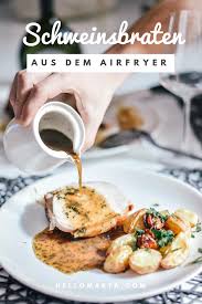 Selbst Gemachter Schweinebraten Mit Biersosse Aus Dem Airfryer Werbung Lifestyle Blog Aus Wien Schweinebraten Rezept Schweinsbraten Schweinebraten Rezepte Einfach