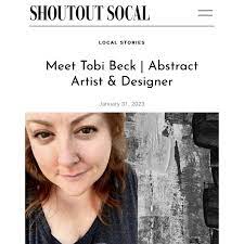 MY INTERVIEW WITH SHOUTOUT SOCAL MAGAZINE! - TOBI BECK ABSTRACT ART
