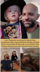 Kisah haru ini mengisahkan Alba, seorang bayi perempuan di Italia yang  lahir dengan sindrom Down dan mengalami penolakan dari 20 keluarga calon  orang tua angkat. Namun, kehidupan Alba berubah ketika seorang pria