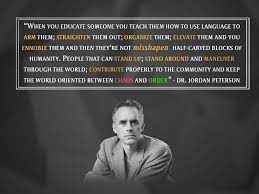 When You Educate Someone You Ennoble Them Dr Jordan Peterson 1200 X 900 Os Quotesporn Jordan Peterson How To Be Likeable Psychology Quotes