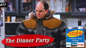 En route to a dinner party, jerry and elaine stop off at a bakery and get held up when the bakery runs out of what they want to purchase. Seinfeld The Dinner Party Episode 77 Recap Podcast Postshowrecaps Com