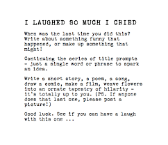 So if you are looking for good or bad luck quotes then you are in the right. Dave Cousins Author Writing Prompt Title Series 2 I Laughed So Much I Cried When Was The Last Time You Did This Write About Something Funny That Happened Or Make Up