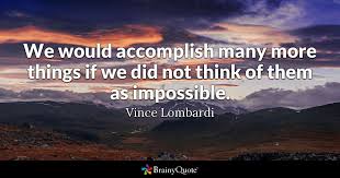We're on a mission of turning inspiring quotes into beautiful wallpapers. Vince Lombardi Quotes Brainyquote