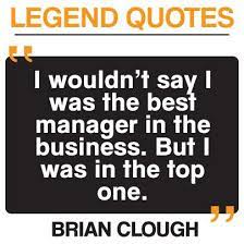Brian Clough Football Quote Inspirational Quotes Memes Quotes Football Quotes