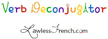 Frenchconjugation.com engine conjugates almost 10 000 french verbs in all moods, all tenses and all forms: French Verb Deconjugator Lawless French Tool French Verbs Verb Teaching French
