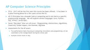 The new ap® computer science principles class aims to fill in the gaps created by the existing course. Welcome To The Computer Science Classes Mrs Whitlock Ap Night Chattahoochee High School Ppt Download