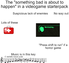 Something bad is about to happen. The Something Bad Is About To Happen In A Videogame Starterpack Starterpacks