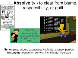 Find all the synonyms and alternative words for acquitted at synonyms.com, the largest free online thesaurus, antonyms, definitions and translations resource on the web. Ppt 1 Absolve V To Clear From Blame Responsibility Or Guilt Powerpoint Presentation Id 5409012